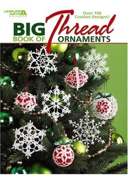 Big Book of Thread Ornaments to Crochet ( Leisure Arts #4795)