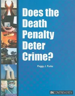 עטיפת הספר Does the Death Penalty Deter Crime? (In Constroversy) מאת Peggy J. Parks