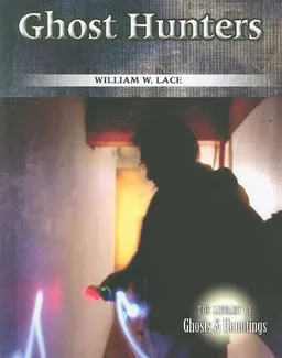 Ghost Hunters (The Library of Ghosts & Hauntings)