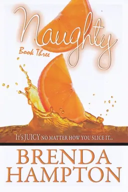 Naughty 3: Change Don't Always Come: It's Juicy No Matter How You Slice It. (Urban Renaissance)