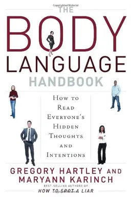 The Body Language Handbook: How to Read Everyone's Hidden Thoughts and Intentions