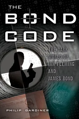 עטיפת הספר The Bond Code: The Dark World of Ian Fleming and James Bond מאת Philip Gardiner