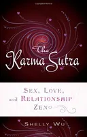 The Karma Sutra: Sex, Love, and Relationship Zen