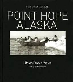 Point Hope, Alaska: Life on Frozen Water