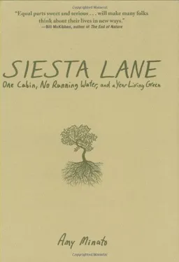 Siesta Lane: A Year Unplugged, or, The Good Intentions of Ten People, Two Cats, One Old Dog, Eight Acres, One Telephone, Three Cars, and Twenty Miles to the Nearest Town