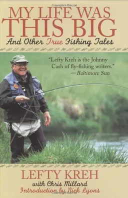 My Life Was This Big: And Other True Fishing Tales