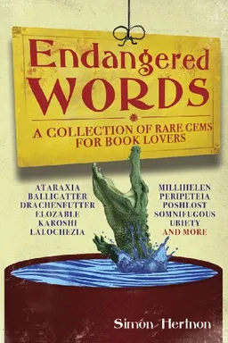 Endangered Words: A Collection of Rare Gems for Book Lovers