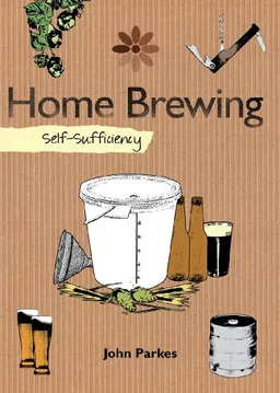 Home Brewing: Self-Sufficiency (The Self-Sufficiency Series)