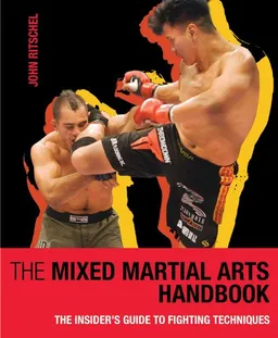 The Mixed Martial Arts Handbook: The Insider's Guide to Fighting Techniques