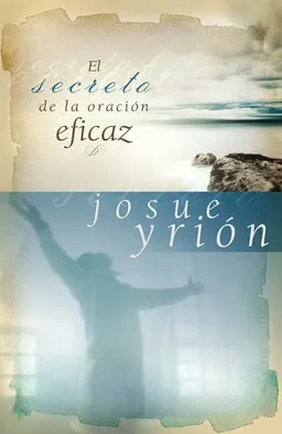 El secreto de la oracion eficaz (Spanish Edition)