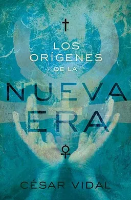 Los origenes de la Nueva Era (Spanish Edition)