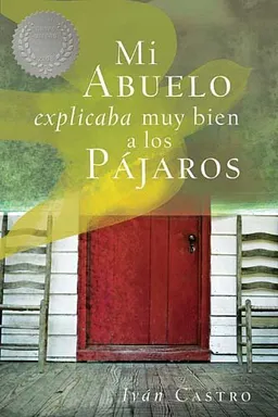 Mi abuelo explicaba muy bien a los pajaros (Spanish Edition)