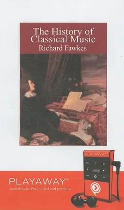 The History of Classical Music: Library Edition