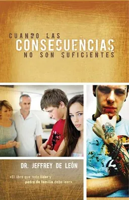 Cuando las consecuencias no son suficientes (Spanish Edition)