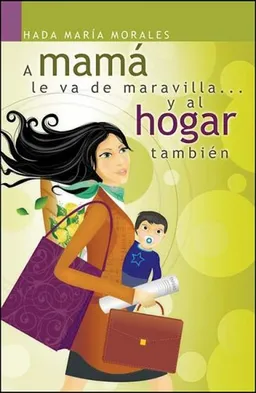 A mama le va de maravilla... y al hogar tambien (Spanish Edition)