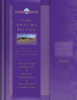 ONE-MINUTE MEDITATIONS JOURNAL - COME AWAY, MY BELOVED (ONE MINUTE MEDITATIONS)
