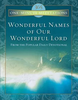 Wonderful Names of Our Wonderful Lord (ONE MINUTE MEDITATIONS)