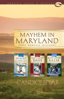 Mayhem in Maryland: Murder in the Milk Case/Band Room Bash/Kitty Litter Killer (Trish Cunningham Mystery Series Omnibus) (America Loves a Mystery: Maryland)