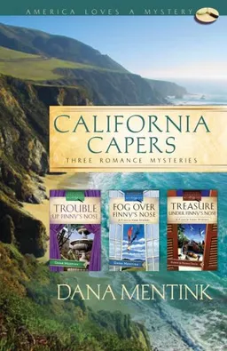 California Capers: Trouble Up Finny's Nose/Fog Over Finny's Nose/Treasure Under Finny's Nose (Finny's Nose Mystery Series Omnibus) (America Loves a Mystery: California)