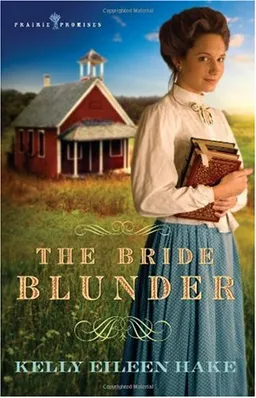 The Bride Blunder (PRAIRIE PROMISES)