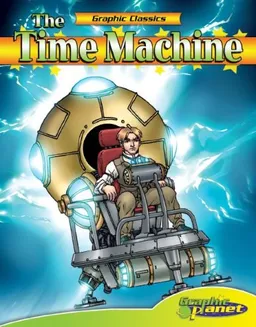 עטיפת הספר Time Machine (Graphic Classics) (Graphic Planet) מאת H. G. Wells