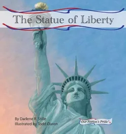 The Statue of Liberty (Our Nation's Pride)