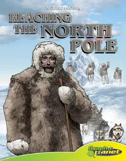 עטיפת הספר Reaching the North Pole (Graphic History) מאת Joeming Dunn
