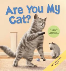 Are You My Cat? (Are You My Pet?)