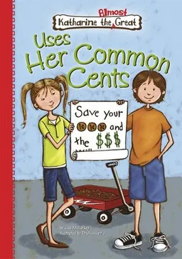Uses Her Common Cents (Katharine the Almost Great)
