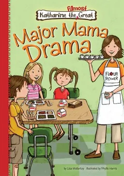 Major Mama Drama (Katharine the Almost Great)