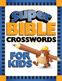עטיפת הספר Super Bible Crosswords for Kids (Super Bible Activity Books for Kids) מאת Barbour Publishing
