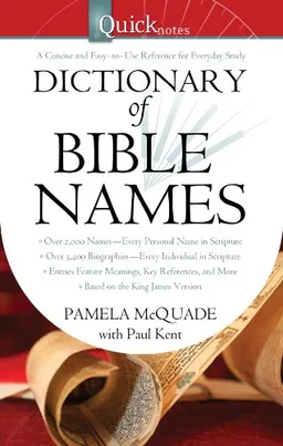 עטיפת הספר QuickNotes Dictionary of Bible Names (QuickNotes Commentaries) מאת Pamela McQuade