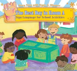 The Best Day in Room A: Sign Language for School Activities (Story Time With Signs & Rhymes)
