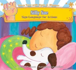 Silly Sue: Sign Language for Actions (Story Time With Signs & Rhymes)