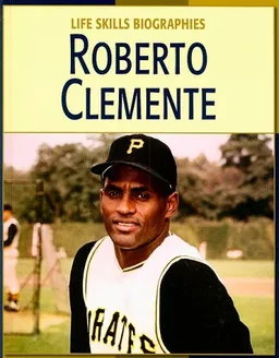 Roberto Clemente (Life Skills Biographies)