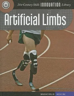 עטיפת הספר Artificial Limbs (Innovation in Medicine; 21st Century Skills) מאת Susan Heinrichs Gray