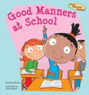Good Manners at School (Good Manners Matter!)