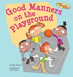 עטיפת הספר Good Manners on the Playground (Good Manners Matter!) מאת Katie Marsico