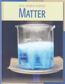 Matter (Real World Science)