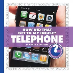 How Did That Get to My House? Telephone (Community Connections)