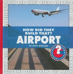 How Did They Build That? Airport (Community Connections)