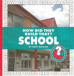 How Did They Build That? School (Community Connections)