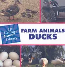 Farm Animals Ducks (21st Century Junior Library)