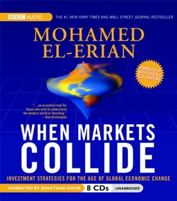When Markets Collide: Investment Strategies for the Age of Global Economic Change