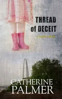 Thread of Deceit (Fatal Harvest Series #2) (Steeple Hill Women's Fiction #61)