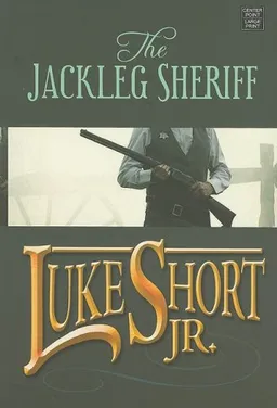 The Jackleg Sheriff (Center Point Western Complete (Large Print))