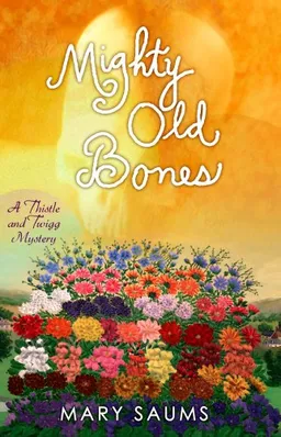Mighty Old Bones (Thistle & Twigg Mysteries, No. 2)
