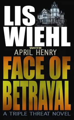 Face of Betrayal: A Triple Threat Novel (Faith and Consequences Series)