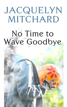 No Time to Wave Goodbye (Platinum Readers Circle (Center Point))