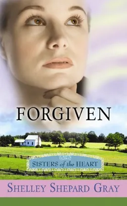 Forgiven (Christian Romance Series: Sisters of the Heart)